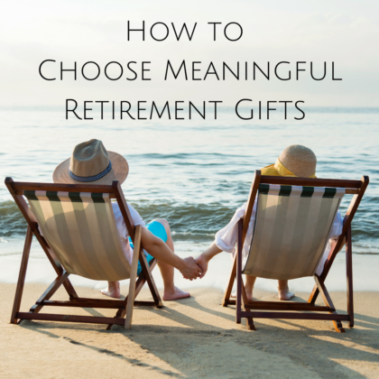 How to choose meaningful retirement gifts