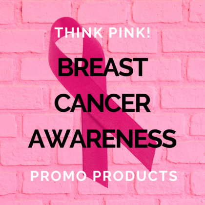 Think Pink! Breast Cancer Awareness Promo Products