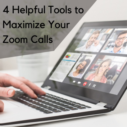 4 helpful tools to maximize your zoom calls