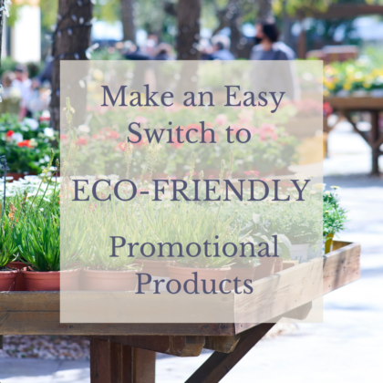 Make an Easy Switch to Eco-Friendly promotional products