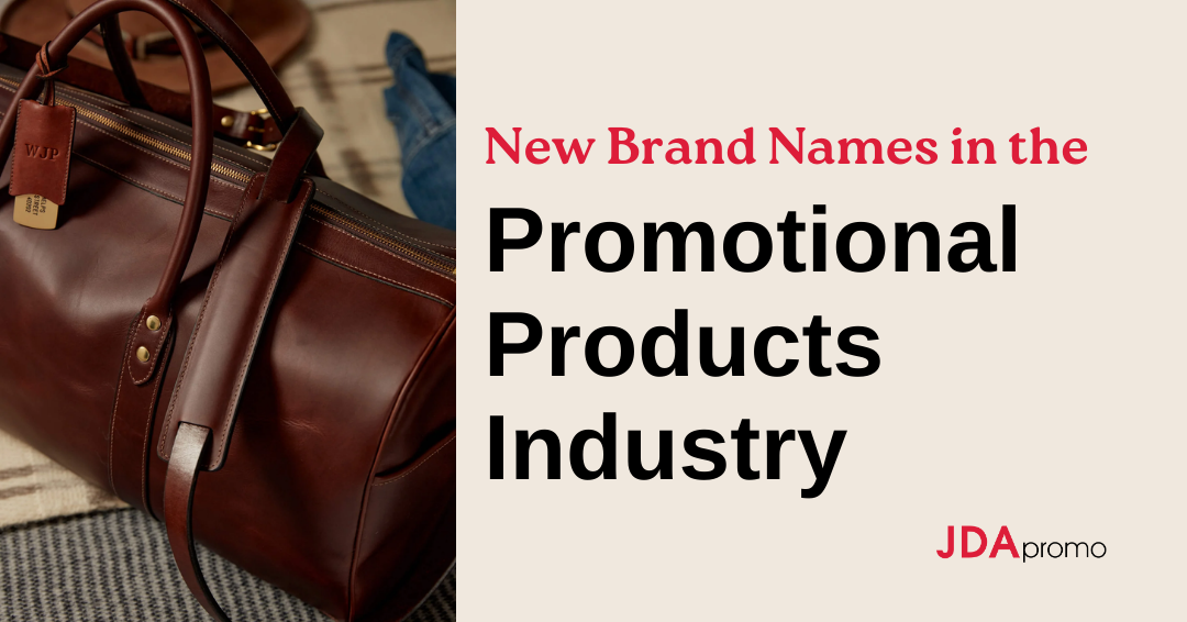 New Brand Names in the Promotional Products Industry - JDA Promo