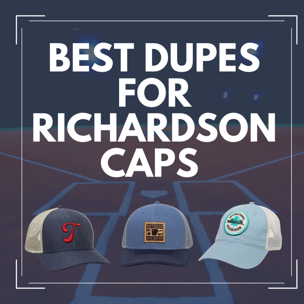 Best Dupes for Richardson Caps