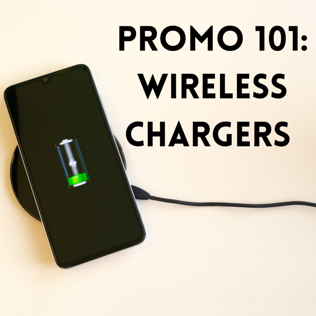Promo 101: Wireless Chargers
